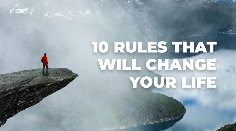 10-rules-that-will-change-your-life 10 rules that will change your life starting today