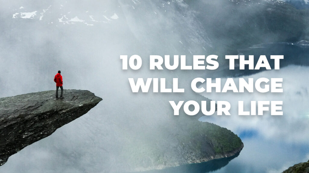 10 rules that will change your life