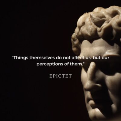 Things themselves do not affect us, but our perceptions Things themselves do not affect us, but our perceptions